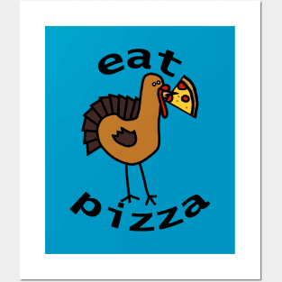 Eat Pizza for Thanksgiving Posters and Art